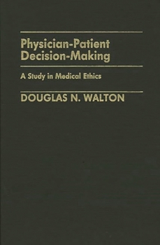Hardcover Physician-Patient Decision-Making: A Study in Medical Ethics Book