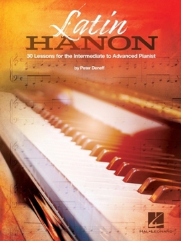 Paperback Latin Hanon: 30 Lessons for the Intermediate to Advanced Pianist Book