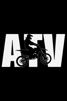 Paperback Atv: ATV Four Wheeling Journal Notebook - ATV Rider Gift - ATV Lover - Four Wheeler - Off Road Journal - ATV Owner Gift - G Book