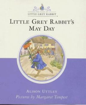 Little Grey Rabbit's May Day (Little Grey Rabbit Classic S.) - Book #28 of the Little Grey Rabbit