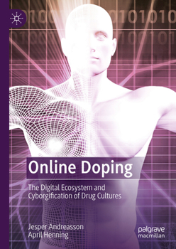 Hardcover Online Doping: The Digital Ecosystem and Cyborgification of Drug Cultures Book