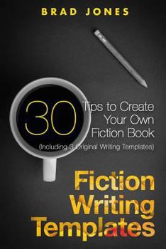 Paperback Fiction Writing Templates: 30 Tips to Create Your Own Fiction Book
