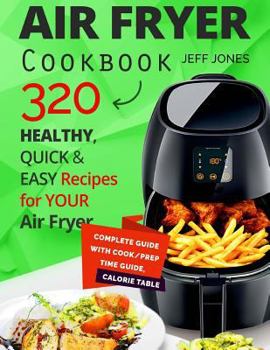 Paperback Air Fryer Cookbook - 320 Healthy, Quick and Easy Recipes for Your Air Fryer. Book