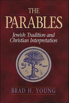 Paperback The Parables: Jewish Tradition and Christian Interpretation Book