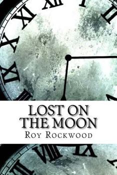 Lost on the Moon; or, In Quest of the Field of Diamonds