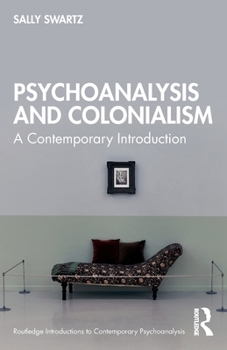 Paperback Psychoanalysis and Colonialism: A Contemporary Introduction Book