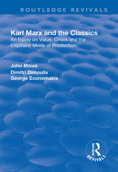 Paperback Karl Marx and the Classics: An Essay on Value, Crises and the Capitalist Mode of Production Book
