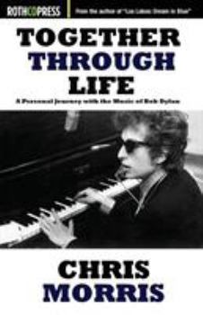Paperback Together Through Life: A Personal Journey with the Music of Bob Dylan Book