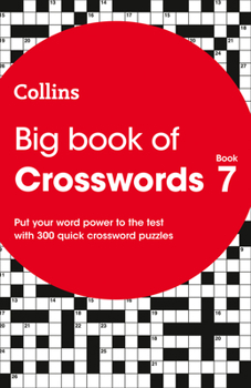 Paperback Big Book of Crosswords Book 7: 300 Quick Crossword Puzzles Book