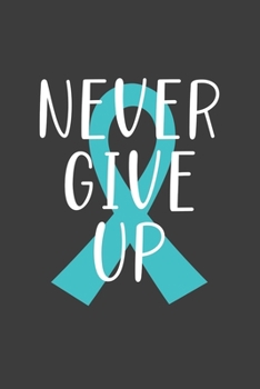 Writing About My Health Journey with Dysautonomia: College Ruled Notebook (Never Give Up Turquoise Awareness Ribbon Cover)