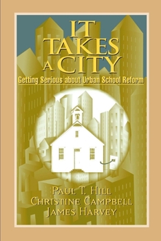 Paperback It Takes a City: Getting Serious about Urban School Reform Book
