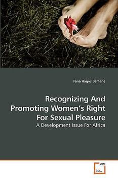 Paperback Recognizing And Promoting Women's Right For Sexual Pleasure Book