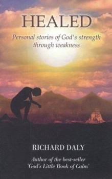 Paperback Healed: Personal Stories of God's Strength Through Weakness Book