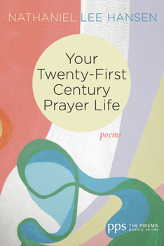 Paperback Your Twenty-First Century Prayer Life: Poems Book