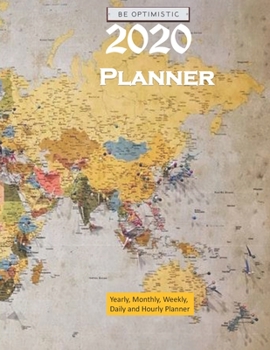 World Map Cover Planner 2020: Everyday Schedule 366 Days Full Page A Day: Calendar Schedule Organizer Appointment Journal Notebook Monthly Weekly Daily Hourly