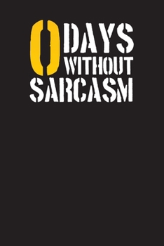 0 Days Without Sarcasm: 3 Months Workday Planner Undated Diary