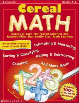 Paperback Cereal Math: Dozens of Easy, Fun-Packed Activities and Reproducibles That Fortify Kids' Math Learning Book