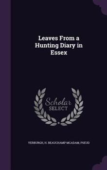 Hardcover Leaves From a Hunting Diary in Essex Book