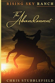 Paperback Rising Sky Ranch: The Abandonment (1st book in the series) Book
