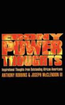 Paperback Ebony Power Thoughts: Inspiration Thoughts from Oustanding African Americans Book