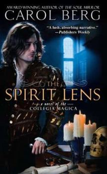 The Spirit Lens (Collegia Magica, #1) - Book #1 of the Collegia Magica