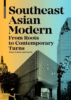 Hardcover Southeast Asian Modern: From Roots to Contemporary Turns Book