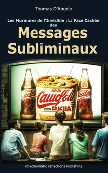 Paperback Les Murmures de l'invisible: La Face Cachée des Messages Subliminaux [French] Book