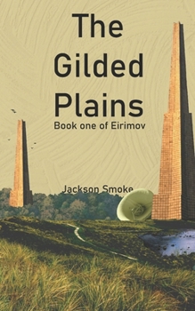 Paperback The Gilded Plains: Eirimov CV0029 Book One Book