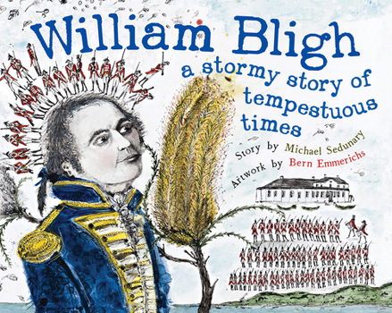 Hardcover William Bligh: A Stormy Story of Tempestuous Times Book