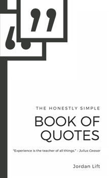 Paperback The Honestly Simple Book of Quotes: 100 Quotes to motivate and inspire. Book