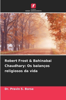 Robert Frost & Bahinabai Chaudhary: Os balanços religiosos da vida (Portuguese Edition)