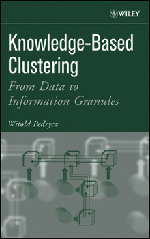 Hardcover Knowledge-Based Clustering: From Data to Information Granules Book