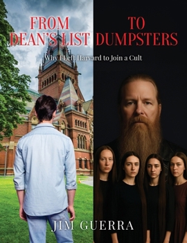 Paperback From Dean's List to Dumpsters: Why I Left Harvard to Join a Cult Book