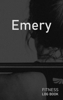 Emery: Blank Daily Fitness Workout Log Book | Track Exercise Type, Sets, Reps, Weight, Cardio, Calories, Distance & Time | Space to Record Stretches, ... Personalized First Name Initial E Cover