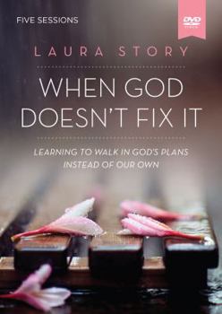 DVD When God Doesn't Fix It Video Study: Learning to Walk in God's Plans Instead of Our Own Book