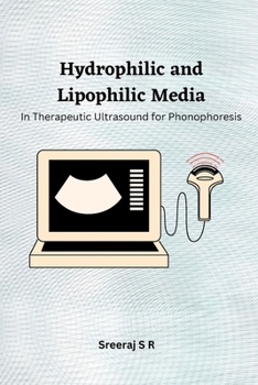 Paperback Hydrophilic and Lipophilic Media in Therapeutic Ultrasound for Phonophoresis Book