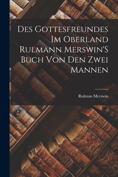 Paperback Des Gottesfreundes Im Oberland Rulmann Merswin'S Buch Von Den Zwei Mannen [German] Book
