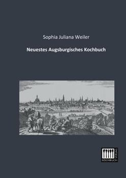 Paperback Neuestes Augsburgisches Kochbuch [German] Book