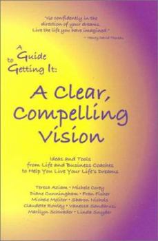 Paperback A Guide to Getting It a Clear, Compelling Vision Book