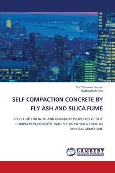 Paperback Self Compaction Concrete by Fly Ash and Silica Fume Book