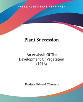 Paperback Plant Succession: An Analysis Of The Development Of Vegetation (1916) Book