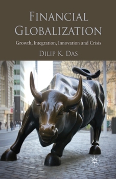 Paperback Financial Globalization: Growth, Integration, Innovation and Crisis Book