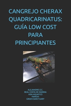 CANGREJO CHERAX QUADRICARINATUS: GUÍA LOW COST PARA PRINCIPIANTES (Spanish Edition)