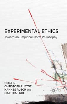 Paperback Experimental Ethics: Toward an Empirical Moral Philosophy Book