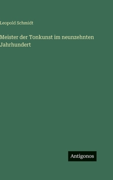 Meister der Tonkunst im neunzehnten Jahrhundert (German Edition)