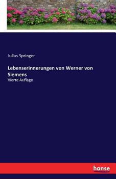 Paperback Lebenserinnerungen von Werner von Siemens: Vierte Auflage [German] Book