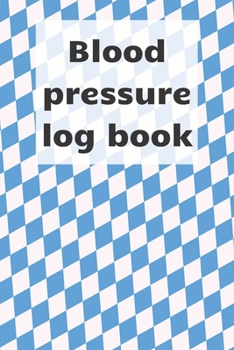 Paperback Blood Pressure Log Book: Blood pressure notebook, journal record, diabetic organiser, blood tracker Book