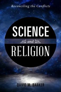 Science and Religion: Reconciling the Conflicts