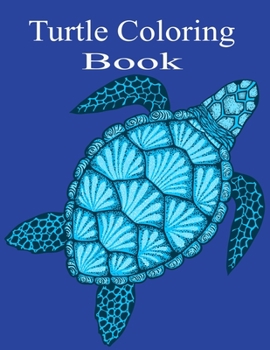 Paperback Turtle Coloring Book: Stress Relief Coloring Book For Grownups Including 50 turtle Style Turtle Coloring Pages Book