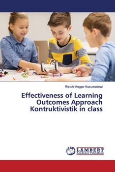 Paperback Effectiveness of Learning Outcomes Approach Kontruktivistik in class Book